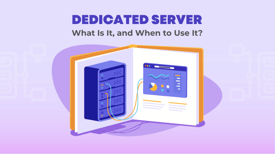 Dedicated Server What Is It and When to Use It