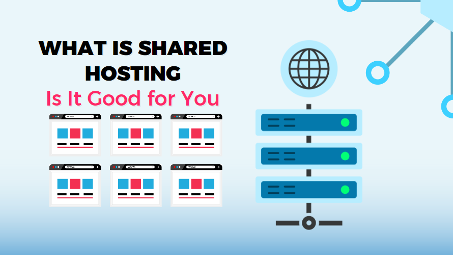 What Is Shared Hosting Is It Good for You