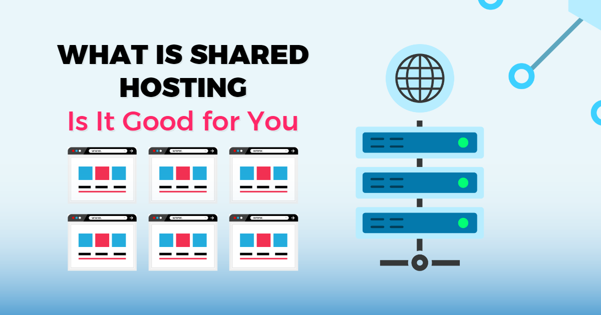 Good Host What Is Shared Hosting? Is It Good for You? - Hostings House